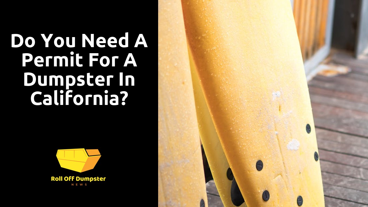 Do you need a permit for a dumpster in California?