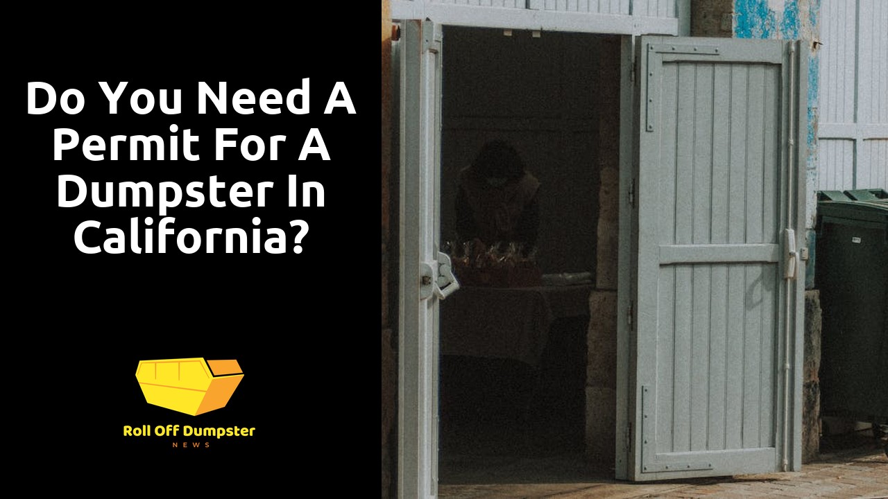 Do you need a permit for a dumpster in California?