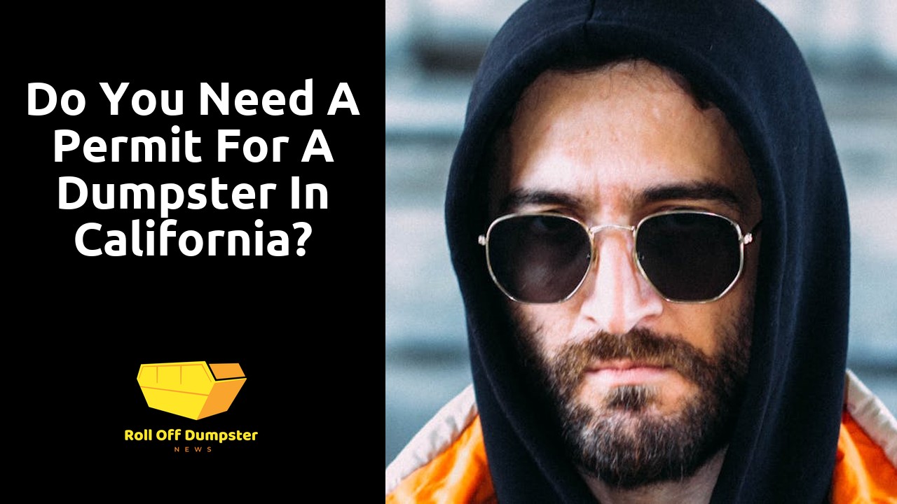 Do you need a permit for a dumpster in California?