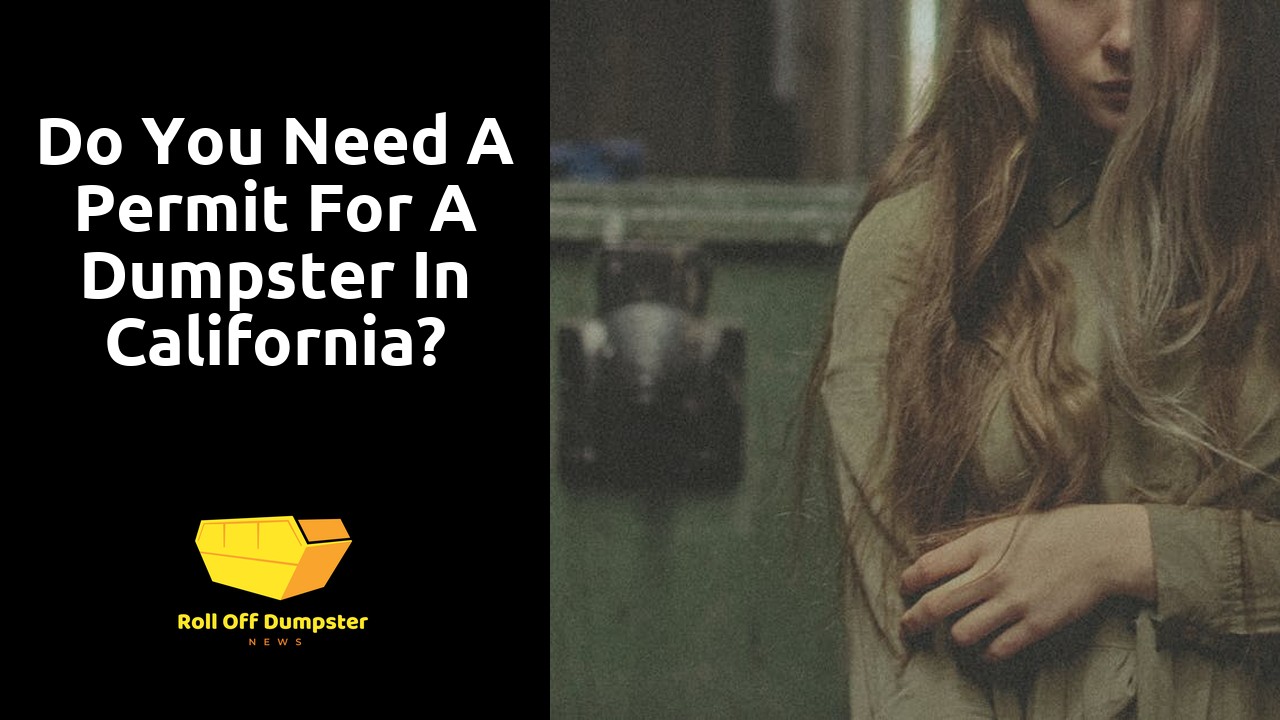 Do you need a permit for a dumpster in California?