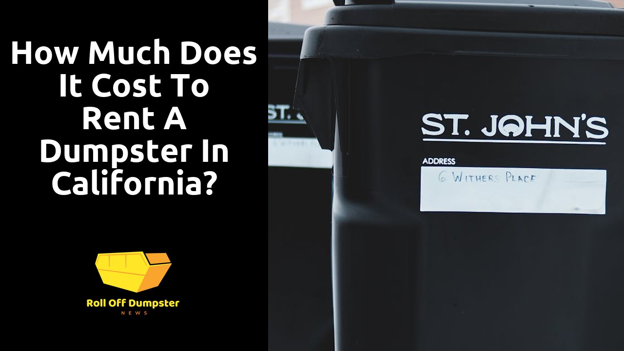 How much does it cost to rent a dumpster in California?