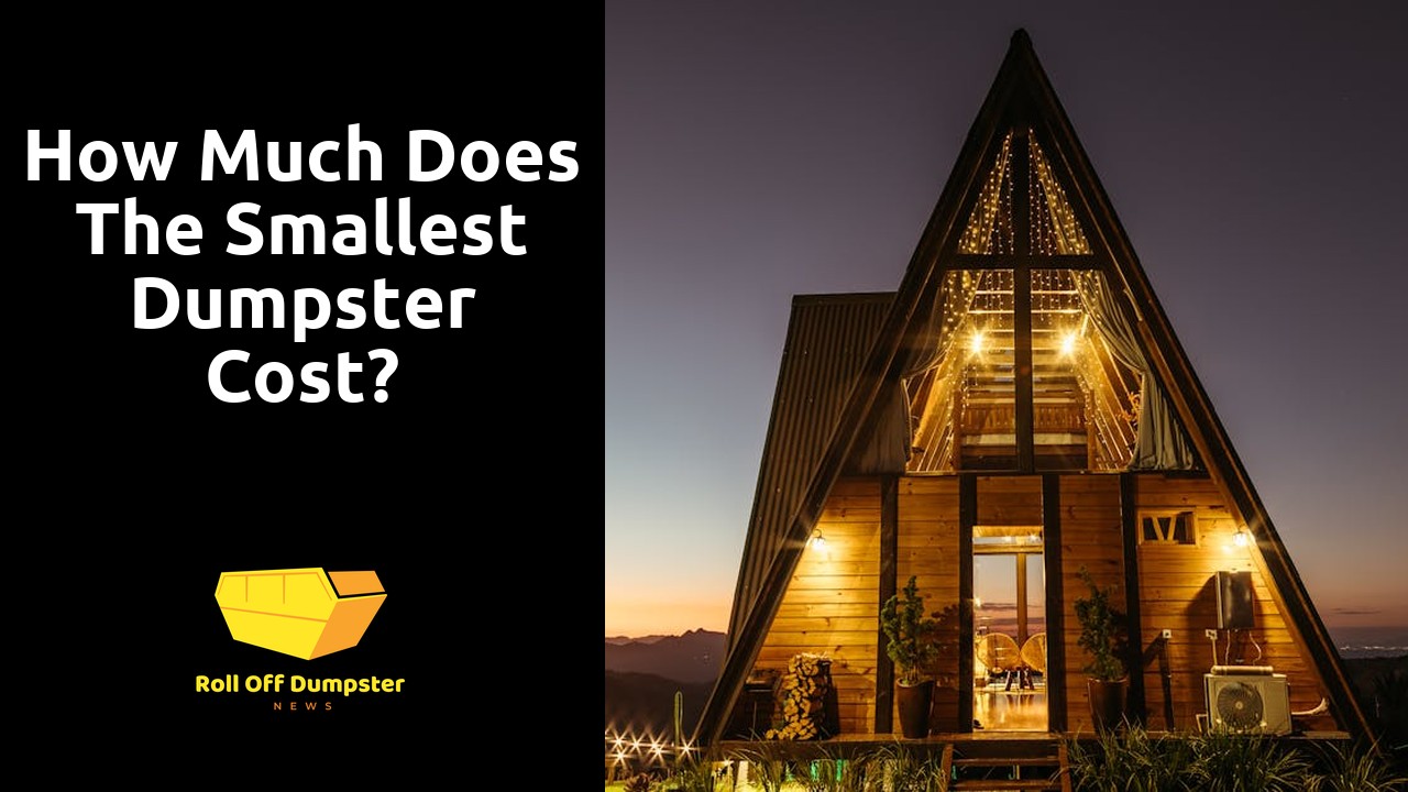 How much does the smallest dumpster cost?