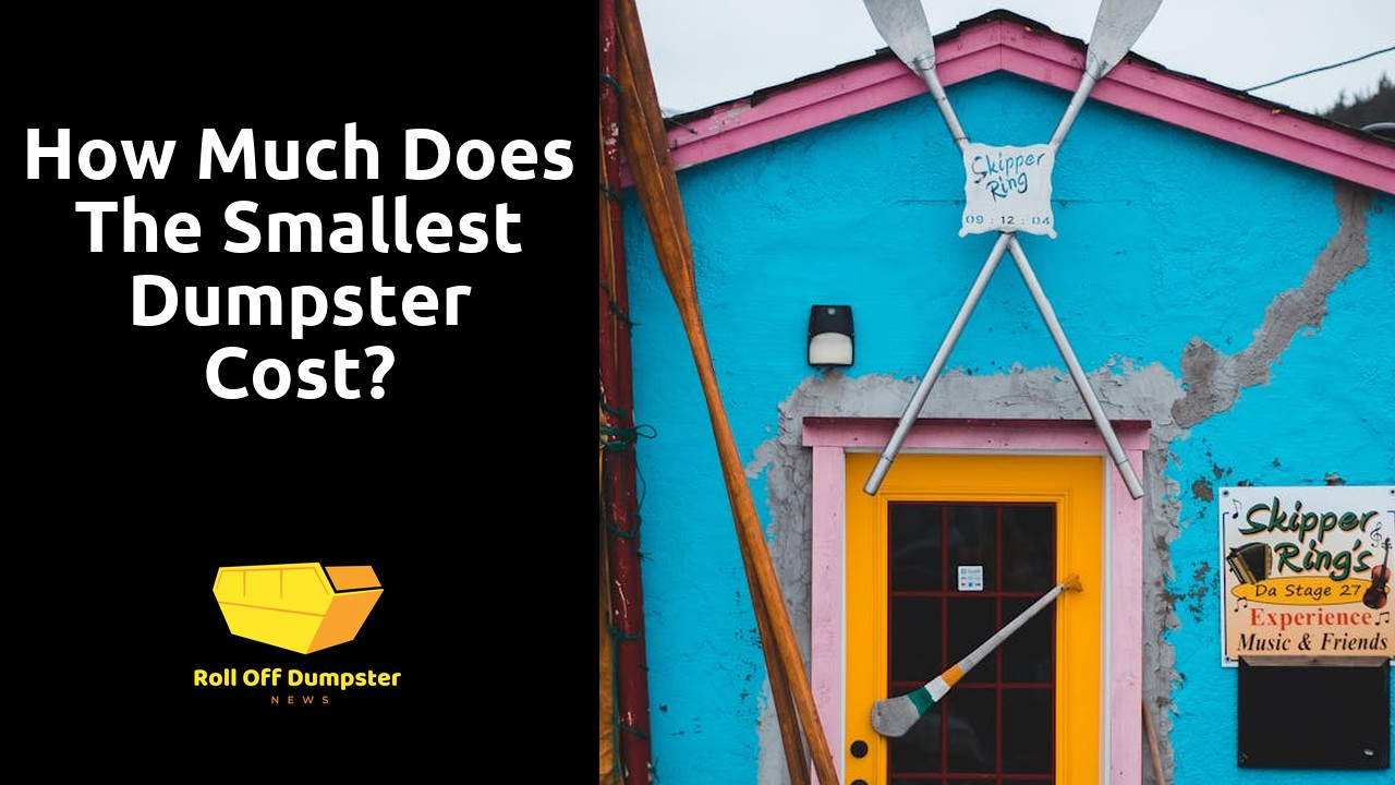 How much does the smallest dumpster cost?