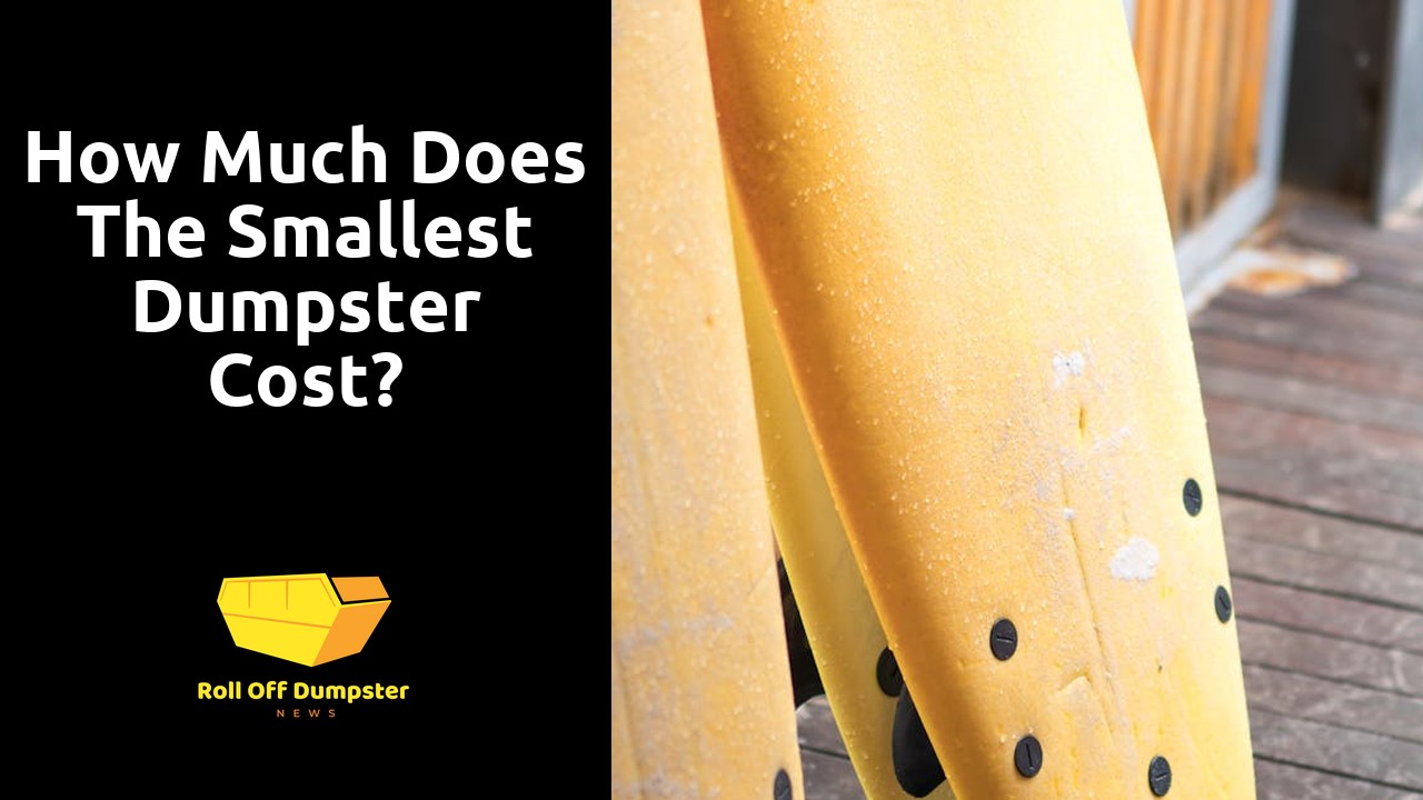 How much does the smallest dumpster cost?