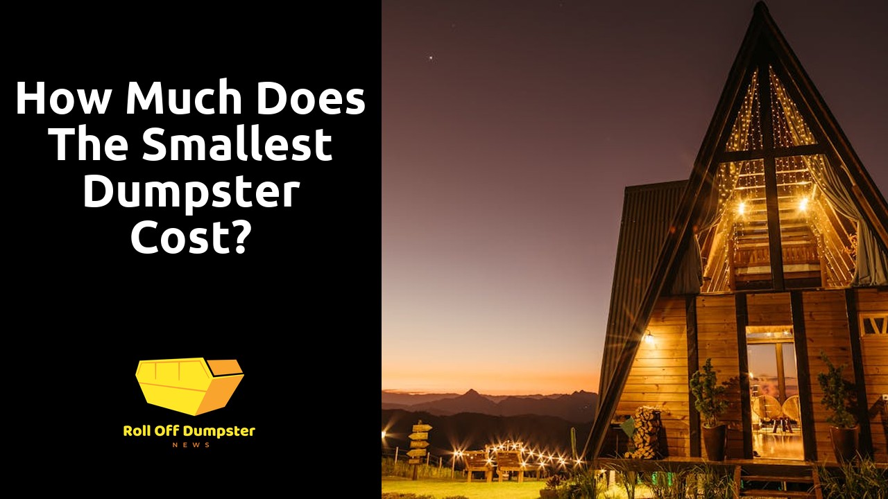 How much does the smallest dumpster cost?