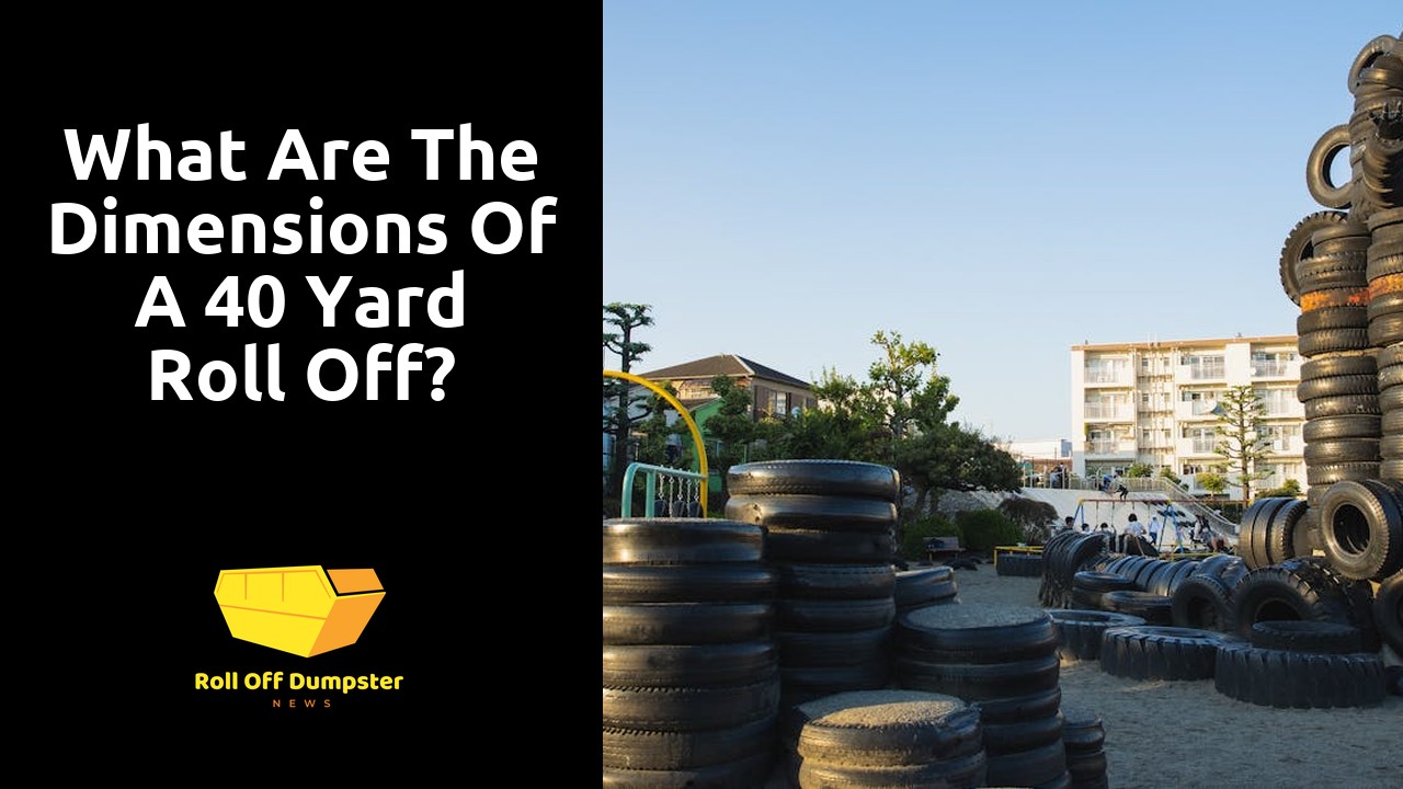 What are the dimensions of a 40 yard roll off?